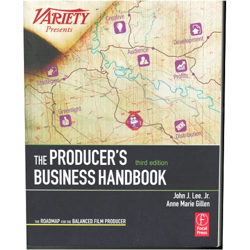 John J. Lee Jr.,Anne Marie Gillen The Producer's Business Handbook: The Roadmap for the Balanced Film Producer (American Film Market Presents)