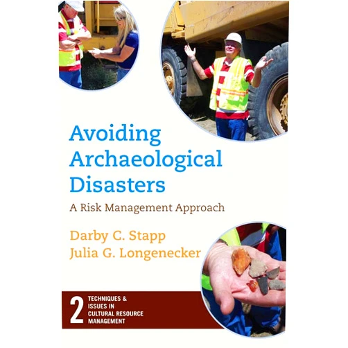 By Darby C Stapp (Author), Julia Longenecker (Author) Format: Kindle Edition Avoiding Archaeological Disasters: Risk Management for Heritage Professionals (Techniques & Issues in Cultural Resource Management)
