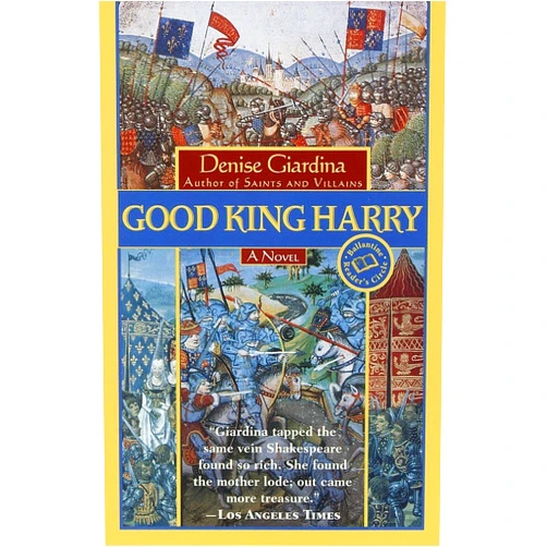 By Denise Giardina (Author) Good King Harry: A Novel (Ballantine Reader's Circle)