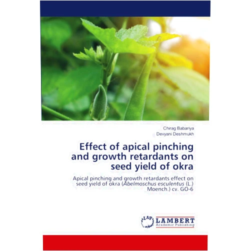 Chirag Babariya,Devyani Deshmukh Effect of apical pinching and growth retardants on seed yield of okra: Apical pinching and growth retardants effect on seed yield of okra (Abelmoschus esculentus (L.) Moench.) cv. GO-6