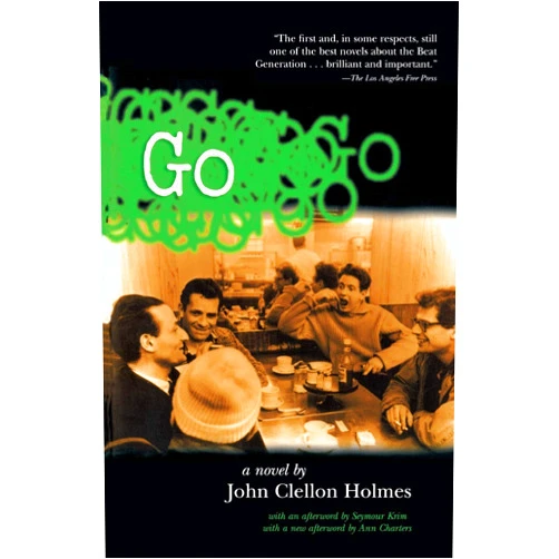 John Clellon Holmes,Seymour Krim,Ann Charters Go: A Novel