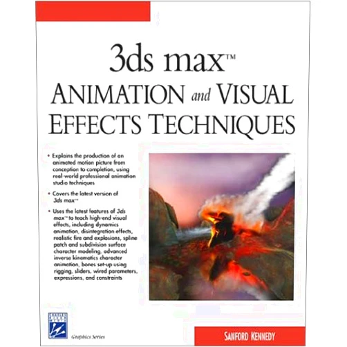 By Sanford Kennedy (Author) 3ds max Animation and Visual Effects Techniques