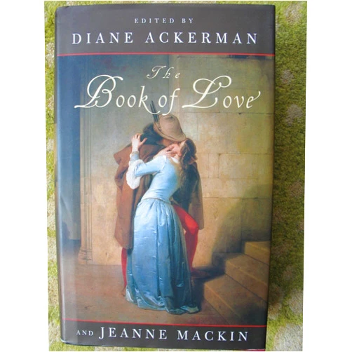 By Diane Ackerman (Editor), Jeanne MacKin (Editor) The Book of Love