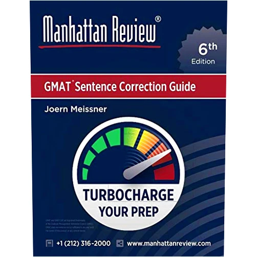By Joern Meissner (Author), Manhattan Review (Author) Manhattan Review GMAT Sentence Correction Guide [6th Edition]: Turbocharge Your Prep