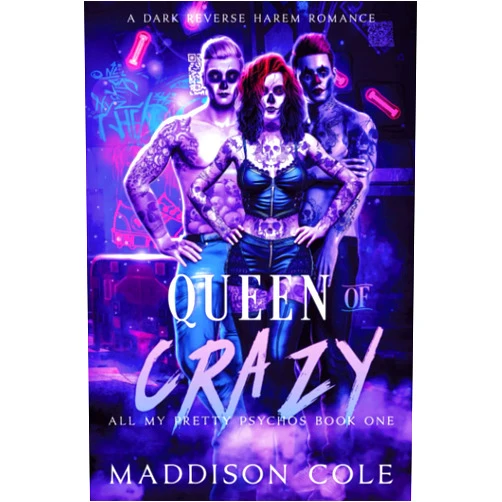 Maddison Cole Queen of Crazy: All My Pretty Psychos Book One