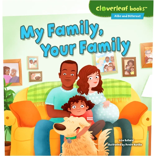 Lisa Bullard,Renée Kurilla My Family, Your Family (Cloverleaf Books ™ ― Alike and Different)