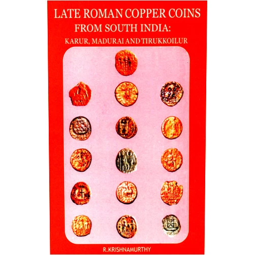 By Dr. R. Krishnamurthy (Author) Late Roman Copper Coins from South India By Dr. R. Krishnamurthy