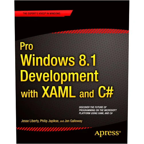 By Philip Japikse Jesse Liberty,Jon Galloway (Author) Pro Windows 8.1 Development with XAML and C#