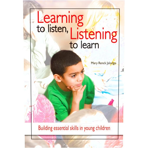 By Mary Renck Jalongo (Author) Learning to Listen, Listening to Learn: Building Essential Skills in Young Children