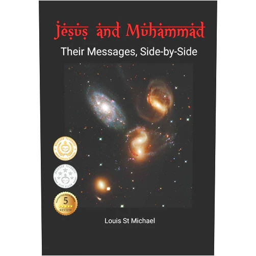 Louis St Michael Jesus and Muhammad: Their Messages, Side-by-Side