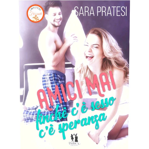 Italian Edition by Sara Pratesi (Author), Fox Creation Graphic (Illustrator) Format: Kindle Edition Amici mai: finché c'è sesso c'è speranza (Hidden love Vol. 2) (Italian Edition)