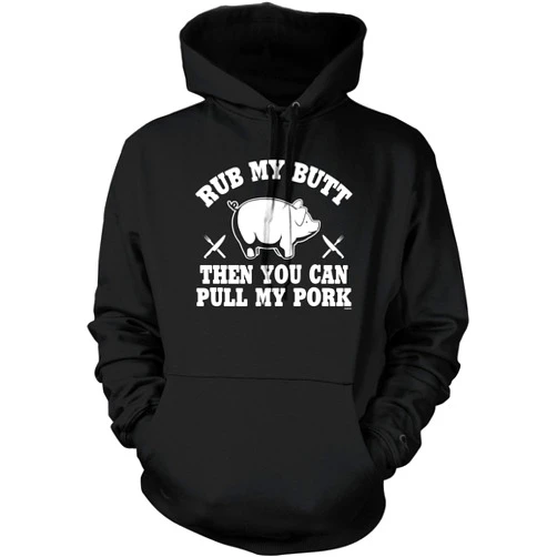 NOFO Clothing Co. Rub My Butt Then You Can Pull My Pork Hooded Sweatshirt
