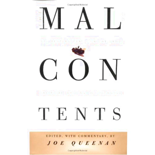 Joe Queenan The Malcontents: The Best Bitter, Cynical, And Satirical Writing In The World
