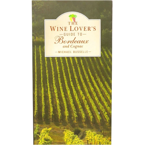 Michael Busselle Wine Lover's Guide to Bordeaux