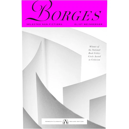 Jorge Luis Borges,Eliot Weinberger,Esther Allen,Suzanne Jill Levine Borges: Selected Non-Fictions