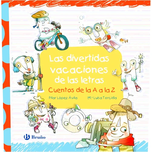 Spanish Edition by Pilar López Ávila (Author), M.ª Luisa Torcida (Illustrator) Las divertidas vacaciones de las letras: Cuentos de la A a la Z