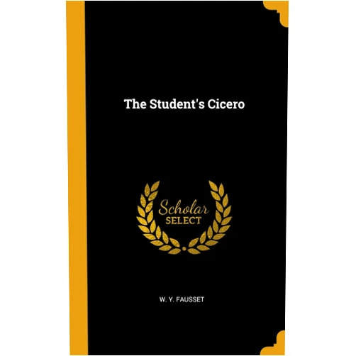 W Y Fausset The Student's Cicero