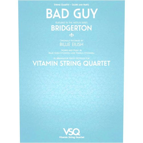 Vitamin String Quartet,Billie Eilish,Finneas O''Connell,Billie Eilish O''Connell Bad Guy - featured in the Netflix Series Bridgerton for String Quartet