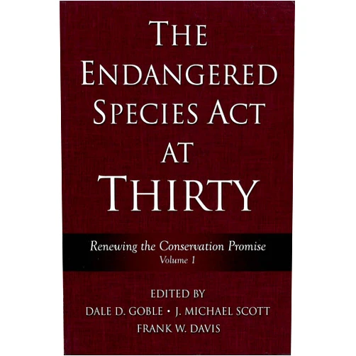 Dale D. Goble,J. Michael Scott,Frank W. Davis The Endangered Species Act at Thirty: Vol. 1: Renewing the Conservation Promise (Volume 1)