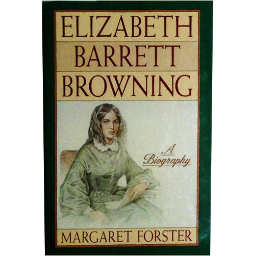 By Margaret Forster (Author) Elizabeth Barrett Browning: A Biography