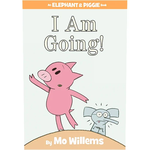By Mo Willems (Author) I Am Going!-An Elephant and Piggie Book