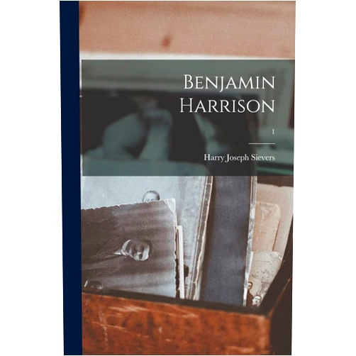 By Harry Joseph 1920- Sievers (Author) Benjamin Harrison; 1
