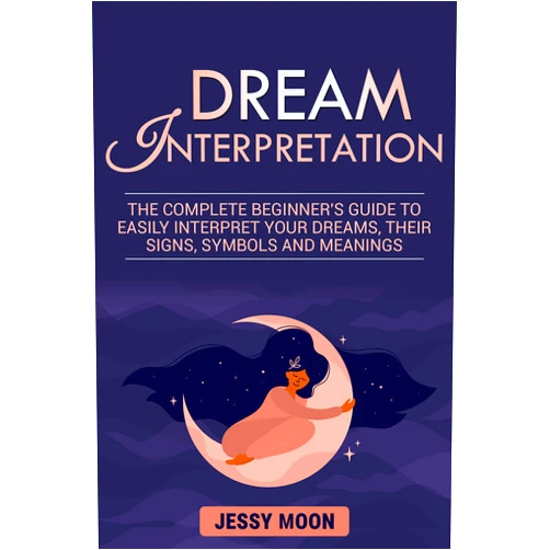 By Jessy Moon (Author) Format: Kindle Edition Dream Interpretation : The complete beginner's guide to easily interpret your dreams, their signs, symbols and meanings: (astral travel, astral projection, lucid dreams)