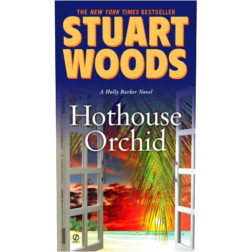 Stuart Woods Hothouse Orchid (Holly Barker Series Book 6)