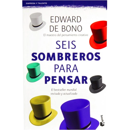 Edward de Bono Seis sombreros para pensar (Spanish Edition)