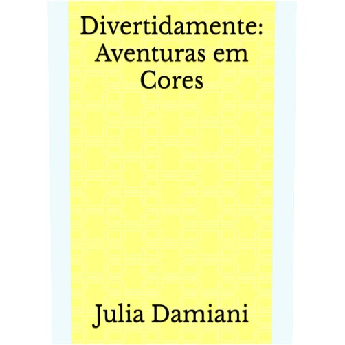 Julia Damiani Divertidamente: Aventuras em Cores (Portuguese Edition)