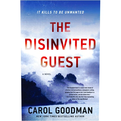 Carol Goodman The Disinvited Guest: A Novel