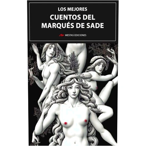 Marqués de Sade,S.L. Mestas Ediciones Los mejores cuentos del Marqués de Sade