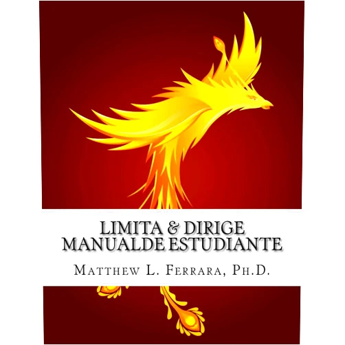Matthew L. Ferrara Ph.D. Limita & Dirige: Manualde Estudiante (Spanish Edition)