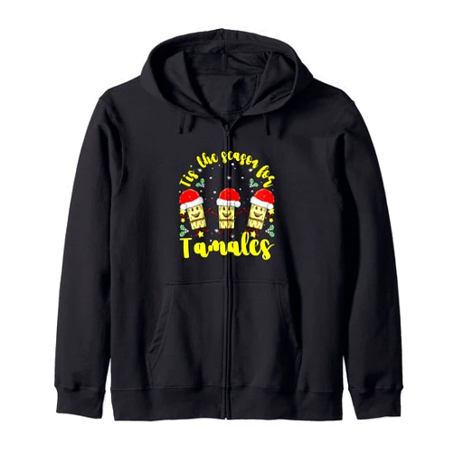 Funny Christmas Matching Family Group Gifts Tis The Season For Tamales Christmas Funny Mexican Zip Hoodie