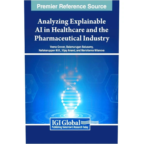 Veena Grover,Balamurugan Balusamy,Nallakaruppan M K Analyzing Explainable AI in Healthcare and the Pharmaceutical Industry