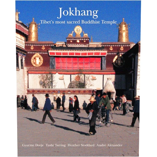 Gyurme Dorje,Tashi Tsering,Heather Stoddard,Andre Alexander,Ulrich van Schroeder,His Holiness The Dalai Lama Jokhang: Tibet's Most Sacred Buddhist Temple