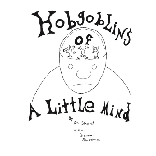 Brendan Shusterman Hobgoblins of a Little Mind