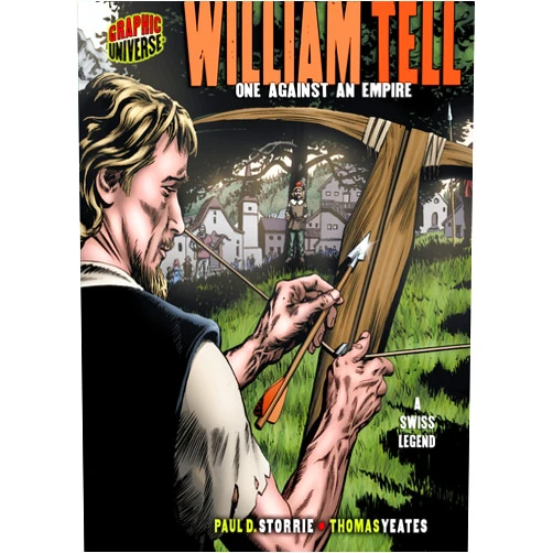 Paul D. Storrie,Thomas Yeates William Tell: One against an Empire [A Swiss Legend] (Graphic Myths and Legends)