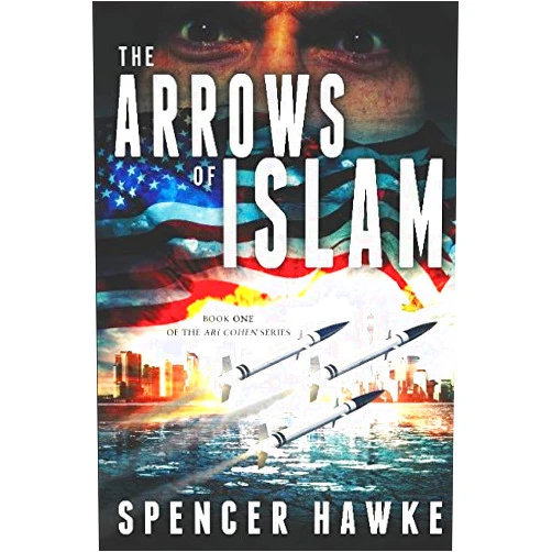 By Spencer Hawke (Author) The Arrows of Islam (The Ari Cohen Series)