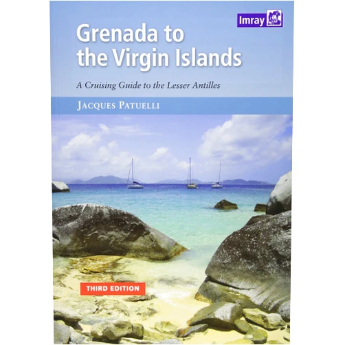 By Jacques Patuelli (Author) Grenada to the Virgin Islands Pilot