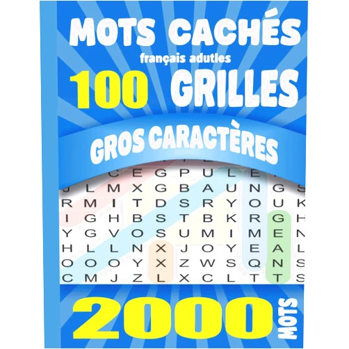 François-Loic Bouché Mots cachés Adultes Français: Gros Caractères 100 Grilles 2000 Mots Avec Solutions Grand Format A4. Idée Cadeau original. (French Edition)