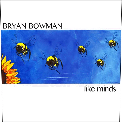 Bowman, Bryan (Artist) Format: Audio CD Like Minds