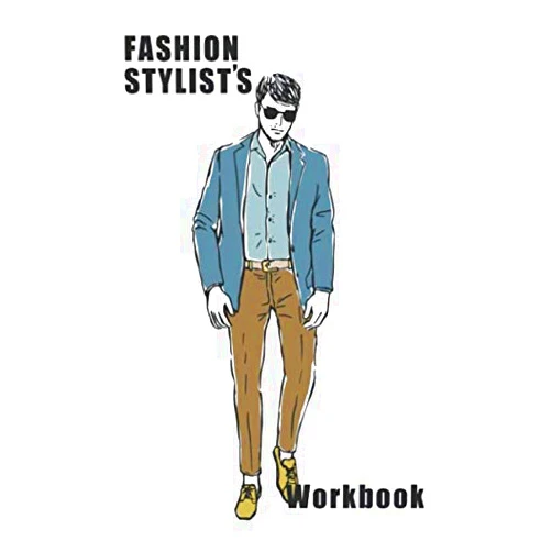 FashionWorld Press Fashion Stylists Workbook: Body Charts (Male) With Style, Mood, Colour Analysis For Creating Amazing Looks Every Time
