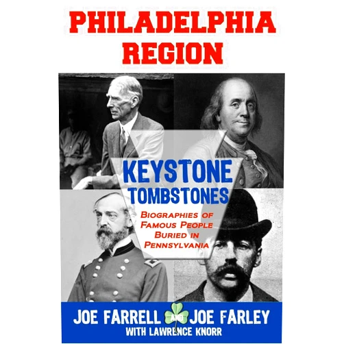By Joe Farrell (Author), Joe Farley (Author), Lawrence Knorr (Author) & 0 more Keystone Tombstones Philadelphia Region: Biographies of Famous People Buried in Pennsylvania
