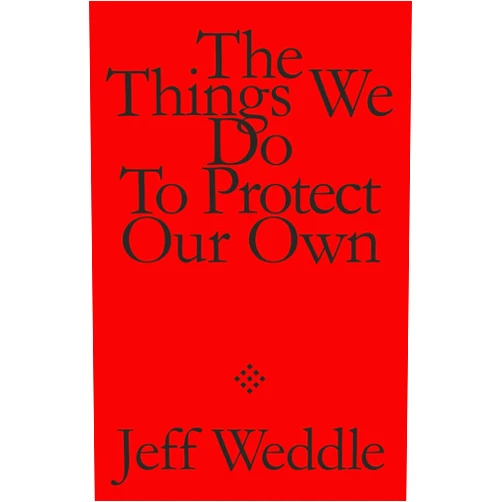 Jeff Weddle The Things We Do to Protect Our Own