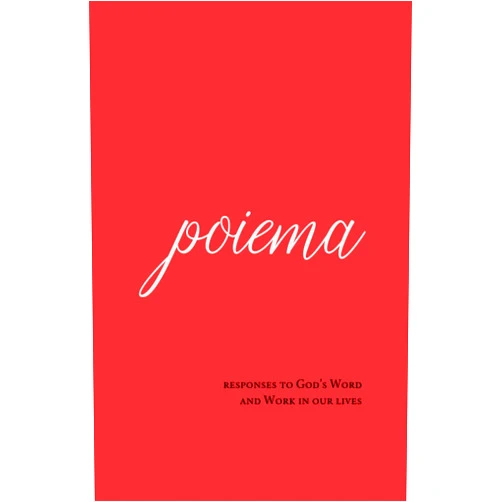 Zach Hapeman,Charles Betts,Danya Sullivan,Joshua Benfield,Kayla Jordan,Linda Horsman Poiema: Responses to God's Word and Work in our Lives