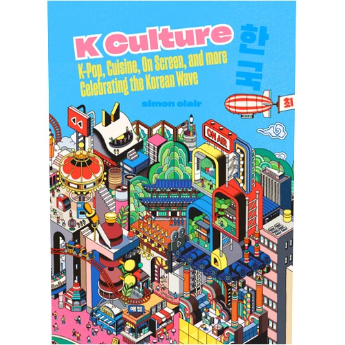 Simon Clair K Culture: K-pop, Cuisine, On Screen, And More – Celebrating The Korean Wave