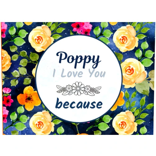 ARA Pretty Press Poppy I Love You Because: Fill in The Blank Book with Prompts for Kids to Fill with Their Own Words Book for Father; Things I Love About You Book for ... Day / Birthday Gifts from Son Daughter