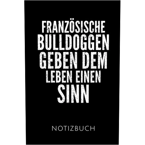 French Bulldog Publishing FRANZÖSISCHE BULLDOGGEN NOTIZBUCH: Geschenkidee für Besitzer einer Französischen Bulldogge | Notizbuch Journal Tagebuch | 110 linierte Seiten | Format ... mehr Designs zu diesem Thema (German Edition)