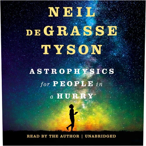By Neil Degrasse Tyson (Author, Reader) Astrophysics for People in a Hurry